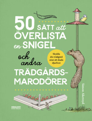 Book Cover: 50 sätt att överlista en snigel och andra trädgårdsmarodörer