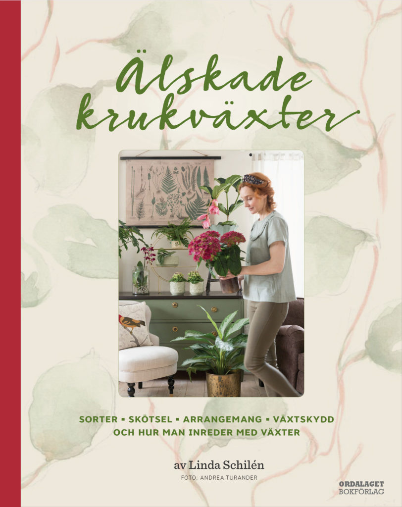Book Cover: Älskade krukväxter – sorter, skötsel, arrangemang, växtskydd och hur man inreder med växter