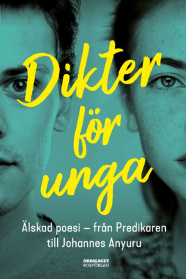 Book Cover: Dikter för unga: Älskad poesi - från Predikaren till Johannes Anyuru