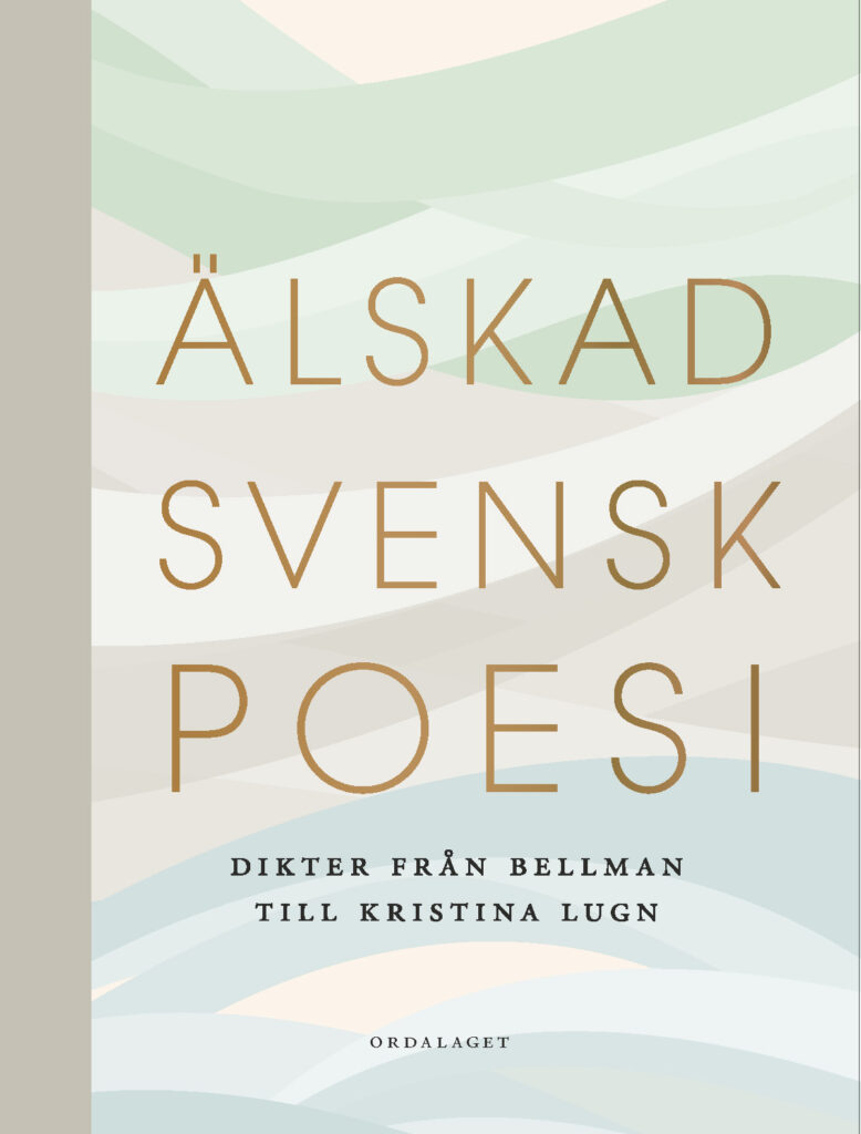 Book Cover: Älskad svensk poesi – från Bellman till Kristina Lugn