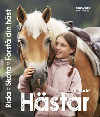 Book Cover: Hästar. Rida - sköta - förstå