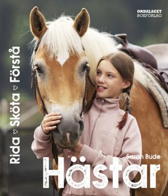 Book Cover: Hästar. Rida - sköta - förstå