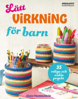 Book Cover: Lätt virkning för barn – 35 roliga och enkla projekt