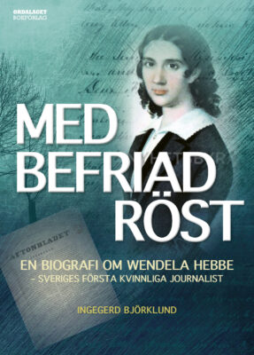 Book Cover: Med befriad röst - en biografi över Wendela Hebbe