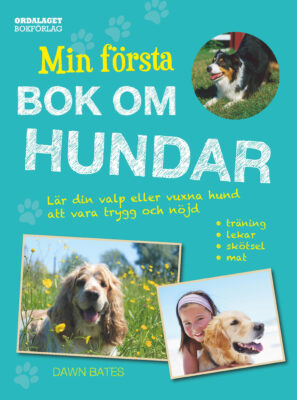 Book Cover: Min första bok om hundar: lär din valp eller vuxna hund att vara trygg