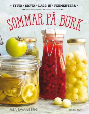 Book Cover: Sommar på burk: sylta, safta, lägg in, fermentera
