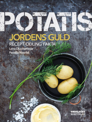Book Cover: Potatis – jordens guld. Recept, sorter, odling