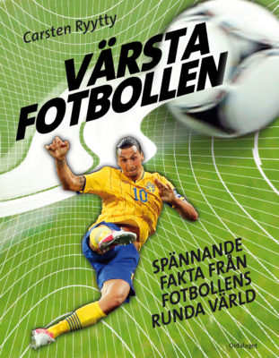 Book Cover: Värsta fotbollen – spännande fakta från fotbollens runda värld