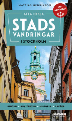 Book Cover: Alla dessa stadsvandringar i Stockholm